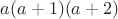 $a(a+1)(a+2)$