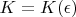 $K=K(\epsilon)$