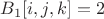$B_1[i,j,k]=2$