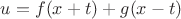 $u=f(x+t)+g(x-t)$