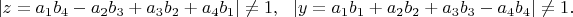 $\left |z=a_1 b_4-a_2 b_3+a_3 b_2+a_4 b_1  \right | \neq 1,\ \ \left |y=a_1 b_1+a_2 b_2+a_3 b_3-a_4 b_4  \right | \neq 1.$