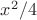 $x^2/4$