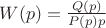$W(p)=\frac{Q(p)}{P(p)p}$