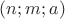 $(n;m;a)$