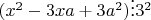$(x^2-3xa+3a^2) \vdots3^2$