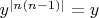 $y^{|n(n-1)|}=y$