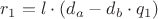 $  r_1 = l\cdot(d_{a} - d_{b}\cdot q_1) $