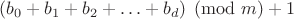 $(b_0+b_1+b_2+\ldots+b_d) \pmod m + 1$