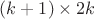 $(k+1)\times 2k$