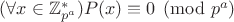 $(\forall x \in \mathbb{Z}^*_{p^a}) P(x) \equiv 0 \pmod {p^a}$