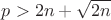 $p>2n+\sqrt{2n}$