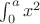 $\int_0^a x^2$