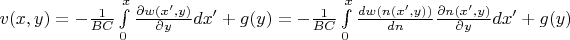 $v(x,y)=-\frac{1}{BC}\int\limits^x_0\frac{\partial w(x',y)}{\partial y}dx'+g(y)=-\frac{1}{BC}\int\limits^x_0\frac{dw(n(x',y))}{dn}\frac{\partial n(x',y)}{\partial y}dx'+g(y)$