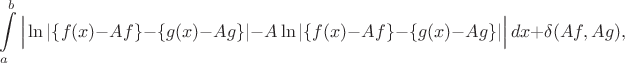 $$\int\limits_a^b\Big|\ln|\{f(x)-Af\}-\{g(x)-Ag\}|-A\ln|\{f(x)-Af\}-\{g(x)-Ag\}|\Big|\,dx+\delta(Af,Ag),$$