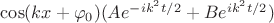 $\cos(kx+\varphi_0)(Ae^{-ik^2t/2}+Be^{ik^2t/2})$