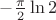$-\frac{\pi}2\ln2$