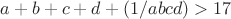 $a+b+c+d+(1/abcd)>17$