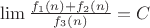 $\lim{f_1(n)+f_2(n)\over f_3(n)}=C$