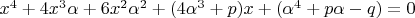 $x^4+4x^3\alpha+6x^2\alpha^2+(4\alpha^3+p)x+(\alpha^4+p\alpha-q)=0$