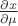 $\frac{\partial x}{\partial\mu}$