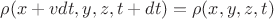$\rho(x+v dt,y,z,t+dt) = \rho(x,y,z,t)$