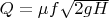 $Q = \mu f \sqrt{2gH}$