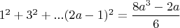 $1^2+3^2+...(2a-1)^2=\dfrac{8a^3-2a}{6}$