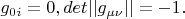 $g_{0i}=0, det||g_{\mu\nu}||=-1.$