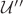 $\mathcal U''$ $\mathcal U''$