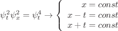 $$\psi_t^2\psi_x^2=\psi_t^4 \to \left\{
\begin{array}{rcl}
 x=const \\
 x-t=const \\
 x+t=const \\
\end{array}
\right.$$