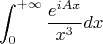 $$\int_{0}^{+\infty}\frac{e^{iAx}}{x^3}dx $$
