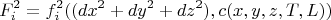 $$F_i^{2} =f_i^{2} ((d x^2+d y^2+d z^2),c(x,y,z,T,L))$$