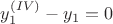 $y_1^{(IV)}-y_1=0$