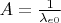 $A=\frac{1}{\lambda_{e0}}$