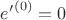 ${e'}^{(0)} = 0$