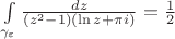 $\int\limits_{\gamma_\varepsilon}^{}\frac{dz}{(z^2-1)(\ln z+\pi i)}=\frac{1}{2}$