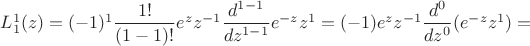 $L_1^1(z)=(-1)^1\dfrac{1!}{(1-1)!}e^z z^{-1}\dfrac{d^{1-1}}{dz^{1-1}}e^{-z}z^1=(-1)e^z z^{-1}\dfrac{d^{0}}{dz^{0}}(e^{-z}z^1)=$
