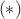 $~~~~~(*)$