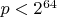 $p<2^{64}$