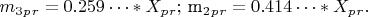 $ m_3_p_r=0.259&hellip;*X_p_r;   $ m_2_p_r= 0.414&hellip;* X_p_r. $