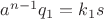 $a^{n-1}q_1 = k_1s$