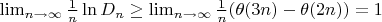 $\lim_{n\to\infty} \frac1n \ln D_n \geq \lim_{n\to\infty} \frac1n (\theta(3n)-\theta(2n)) = 1$