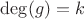 $\deg(g)=k$