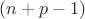 $(n+p-1)$