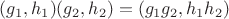 $(g_1,h_1)(g_2,h_2)=(g_1g_2,h_1h_2)$ $(g_1,h_1)(g_2,h_2)=(g_1g_2,h_1h_2)$