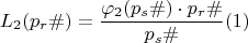 $$L_{2}(p_{r}\#) = \dfrac{\varphi_{2}(p_{s}\#)\cdot p_{r}\#}{p_s\#} \egno (1)$$