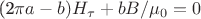 (2\pi a-b)H_\tau + bB/\mu_0 = 0