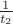 $\frac{1}{t_2}$