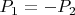 $P_1=-P_2$
