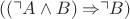 $((\urcorner A \wedge B) \Rightarrow \urcorner B)$